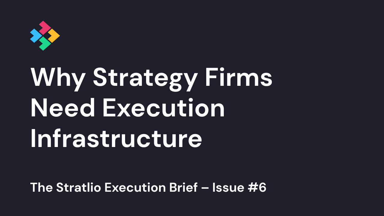 Why Strategy Firms Need Execution Infrastructure